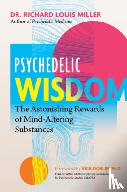 Miller, Dr. Richard Louis - Psychedelic Wisdom