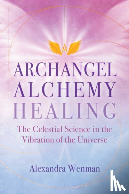 Wenman, Alexandra - Archangel Alchemy Healing