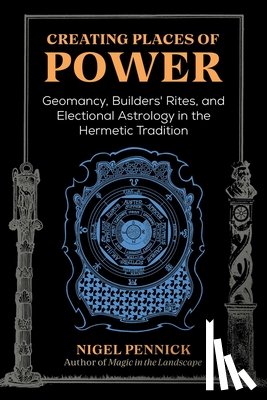 Pennick, Nigel - Creating Places of Power