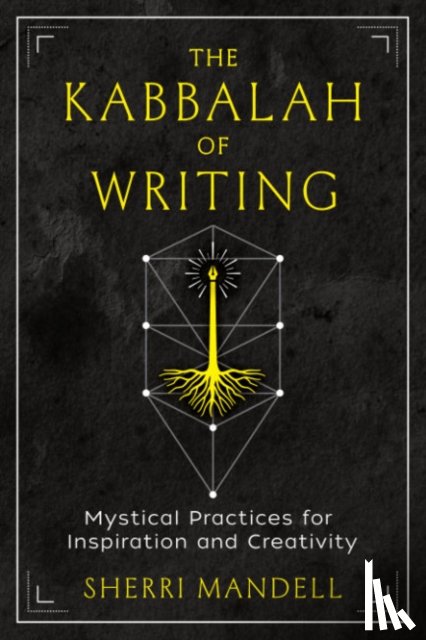 Mandell, Sherri - The Kabbalah of Writing