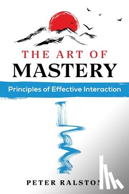 Ralston, Peter - The Art of Mastery