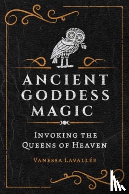 Lavallee, Vanessa - Ancient Goddess Magic