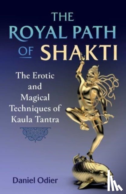 Odier, Daniel - The Royal Path of Shakti