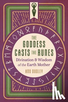 Dudley, Anu - The Goddess Casts the Runes