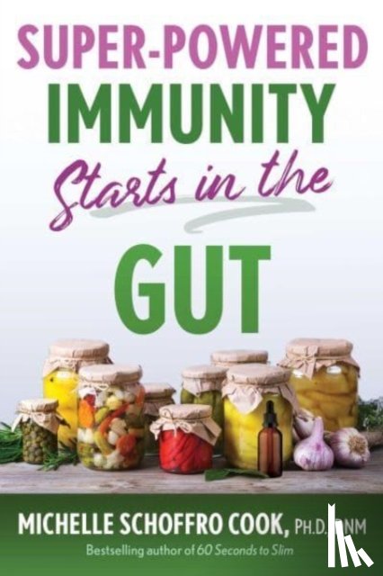 Cook, Michelle Schoffro - Super-Powered Immunity Starts in the Gut