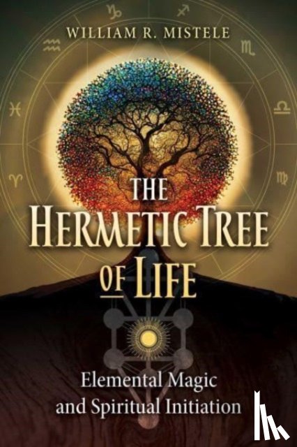 Mistele, William R. - The Hermetic Tree of Life