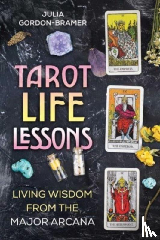 Gordon-Bramer, Julia - Tarot Life Lessons