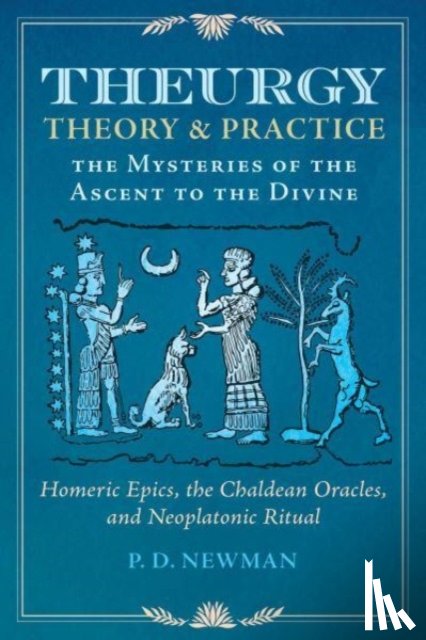 Newman, P. D. - Theurgy: Theory and Practice