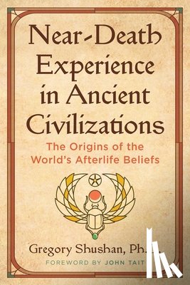 Shushan, Gregory - Near-Death Experience in Ancient Civilizations