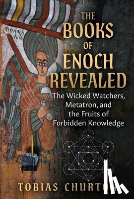 Churton, Tobias - The Books of Enoch Revealed