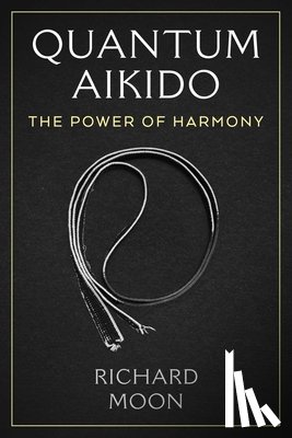 Moon, Richard - Quantum Aikido