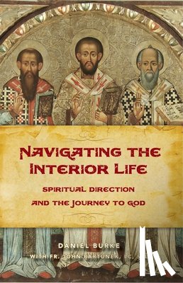 Burke, Dan - NAVIGATING THE INTERIOR LIFE