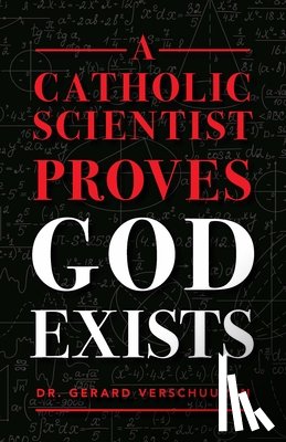 Verschuuren, Gerard - CATH SCIENTIST PROVES GOD EXIS