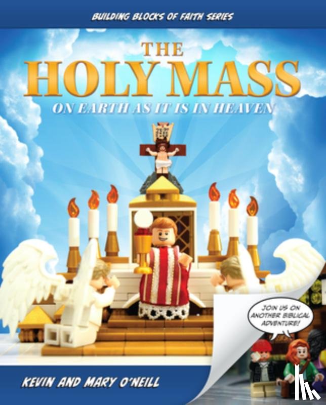 O'Neill, Kevin And Mary - The Holy Mass: On Earth as It Is in Heaven