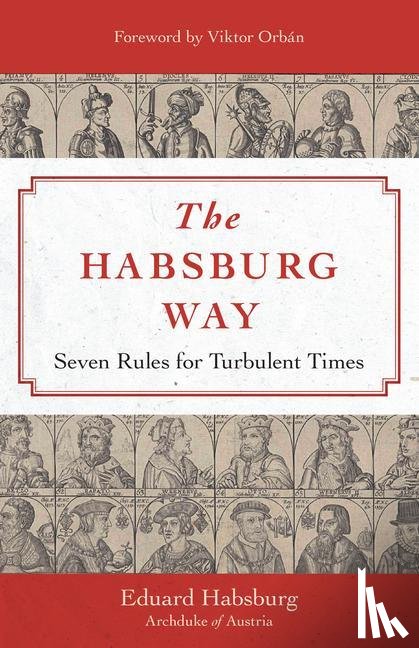 Habsburg, Eduard - The Habsburg Way: Seven Rules for Turbulent Times