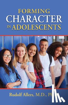 Allers, Rudolf - Forming Character in Adolescents