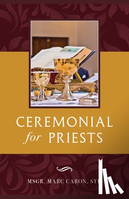 Caron, Msgr Marc - Ceremonial for Priests