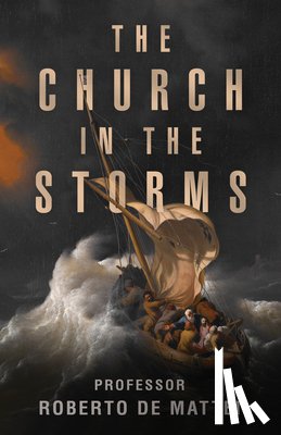 de Mattei, Roberto - The Church in the Storms