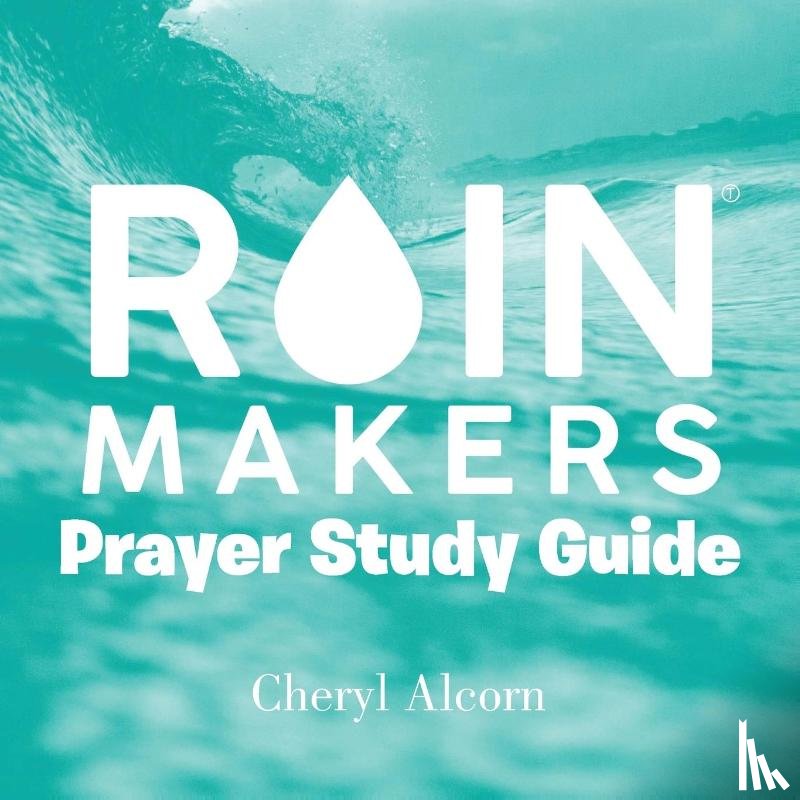 Alcorn, Cheryl - Rain Makers Prayer Study Guide