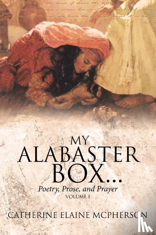 McPherson, Catherine Elaine - My Alabaster Box...