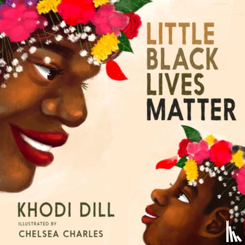 Dill, Khodi - Little Black Lives Matter