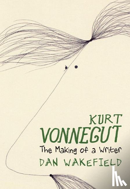 Wakefield, Dan - Kurt Vonnegut: The Making of A Writer