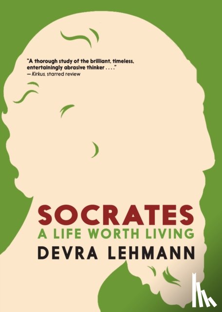 Lehmann, Devra - Socrates: A Life Worth Living