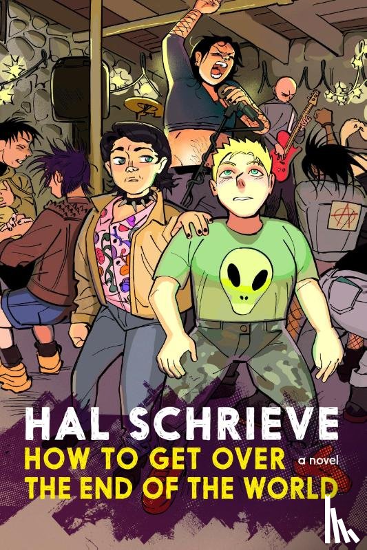 Schrieve, Hal - How To Get Over the End of the World