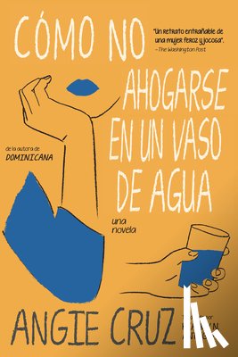 Cruz, Angie - Cómo No Ahogarse En Un Vaso de Agua