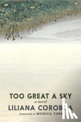 Corobca, Liliana - Too Great a Sky