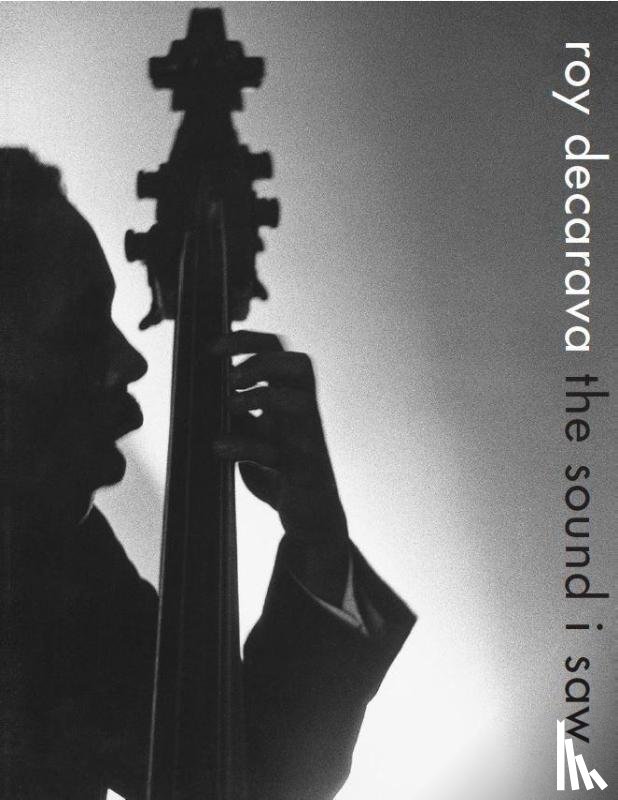 DeCarava, Roy, Turner DeCarava, Sherry, Clytus, Radiclani - Roy DeCarava: the sound i saw