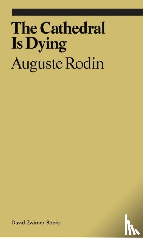 Rodin, Auguste, Corbett, Rachel - The Cathedral is Dying