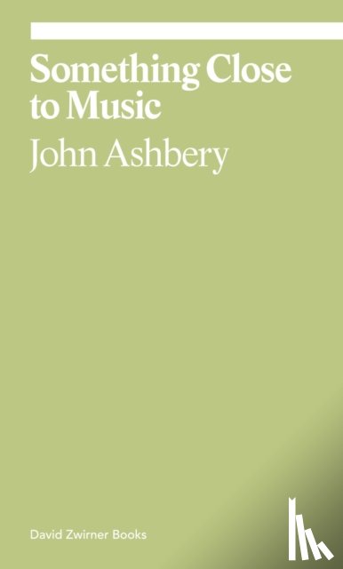 Ashbery, John, de la Torre, Monica - Something Close to Music