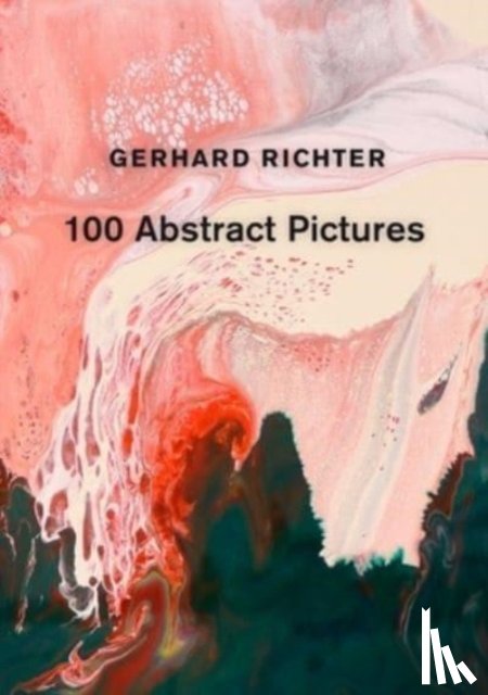 Richter, Gerhard - Gerhard Richter: 100 Abstract Pictures