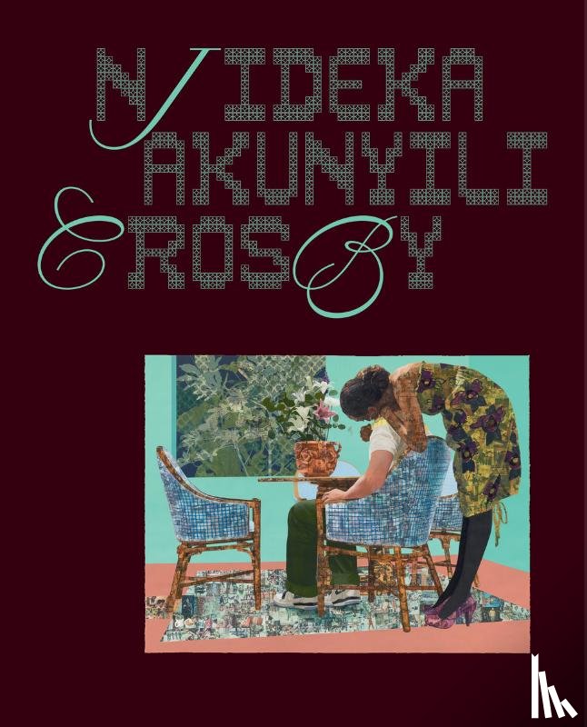 Akunyili Crosby, Njideka, Das, Jareh, Molesworth, Helen, Rosenfeld, Jason - Njideka Akunyili Crosby
