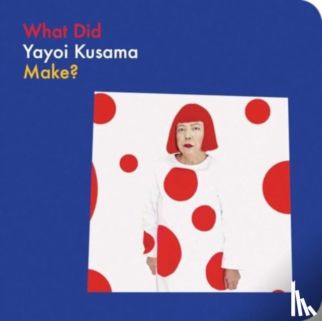 Kusama, Yayoi, Globus, Doro - What Did Yayoi Kusama Make?