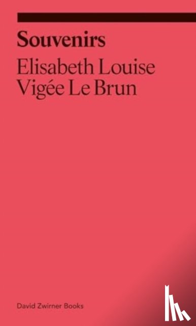 Vigee Le Brun, Elisabeth Louise - Souvenirs: From a Memoir