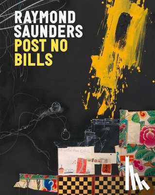 Saunders, Raymond - Raymond Saunders: Post No Bills