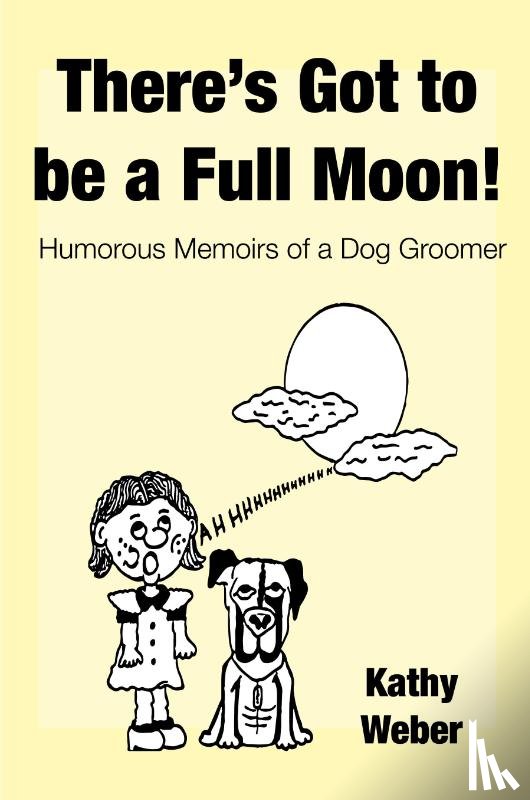 Weber, Kathy - There's Got to Be a Full Moon!