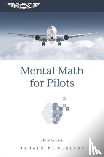 McElroy, Ronald D - McElroy, R: Mental Math for Pilots