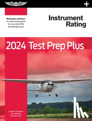 ASA Test Prep Board - 2024 Instrument Rating Test Prep Plus: Paperback Plus Software to Study and Prepare for Your Pilot FAA Knowledge Exam