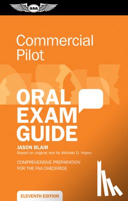 Blair, Jason - Commercial Pilot Oral Exam Guide: Comprehensive Preparation for the FAA Checkride