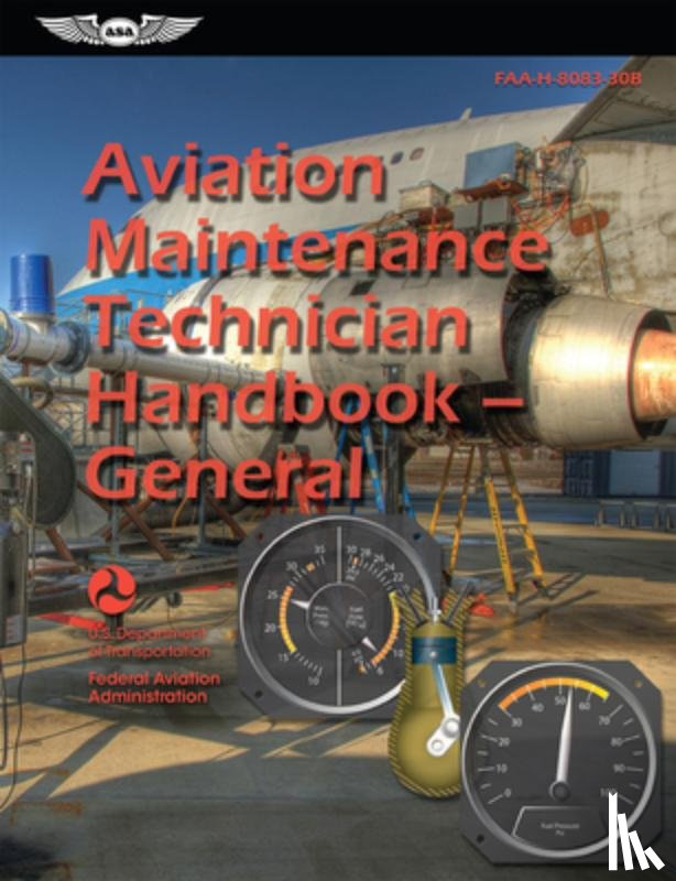 Federal Aviation Administration (FAA) - Aviation Maintenance Technician Handbook--General (2025): Faa-H-8083-30b