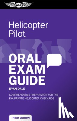 Dale, Ryan - Helicopter Pilot Oral Exam Guide: Comprehensive Preparation for the FAA Private Helicopter Checkride