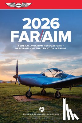 Federal Aviation Administration (FAA)/Av - Far/Aim 2026: Federal Aviation Regulations/Aeronautical Information Manual