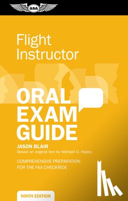 Blair, Jason - Flight Instructor Oral Exam Guide: Comprehensive Preparation for the FAA Checkride