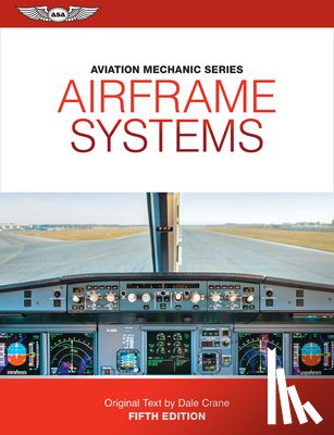Crane, Dale - Aviation Mechanic Series: Airframe Systems