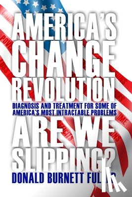 Fuller, Donald Burnett - America's Change Revolution