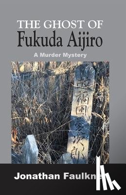 Faulkner, Jonathan - The Ghost of Fukuda Aijiro