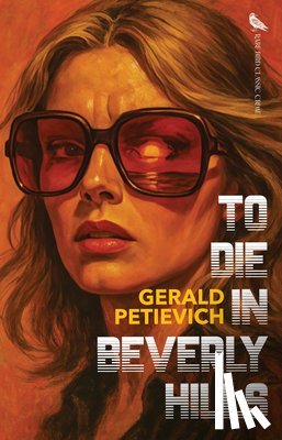 Petievich, Gerald - To Die in Beverly Hills
